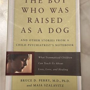The Boy Who Was Raised as a Dog Book Bruce D. Perry Non-fiction Child Psychology